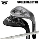 カスタムクラブ 2024年モデル PXG シュガーダディ III 0311 ウェッジ クレイジー アロー アイアン(新デザイン)PXG SUGAR DADDY ...