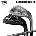 カスタムクラブ 2024年モデル PXG シュガーダディ III 0311 ウェッジ デザートエンジェルPXG SUGAR DADDY 3 0311 WEDGE...