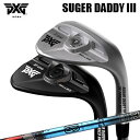 カスタムクラブ 2024年モデル PXG シュガーダディ III 0311 ウェッジ デザインチューニング ゼロソリッド アイアン ウェッジ専用シャフトPXG ...