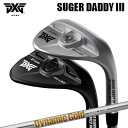 カスタムクラブ 2024年モデル PXG シュガーダディ III 0311 ウェッジ トゥルーテンパー ダイナミックゴールド 85PXG SUGAR DADDY...