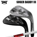 カスタムクラブ 2024年モデル PXG シュガーダディ III 0311 ウェッジ KBS610ウェッジPXG SUGAR DADDY 3 0311 WEDG...