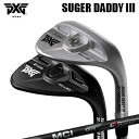 カスタムクラブ 2024年モデル PXG シュガーダディ III 0311 ウェッジ フジクラ MCI ブラックPXG SUGAR DADDY 3 0311 W...