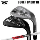 カスタムクラブ 2024年モデル PXG シュガーダディ III 0311 ウェッジ KBS シーテーパーPXG SUGAR DADDY 3 0311 WEDG...