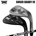 カスタムクラブ 2024年モデル PXG シュガーダディ III 0311 ウェッジ LAゴルフ Lシリーズ ウェッジPXG SUGAR DADDY 3 031...
