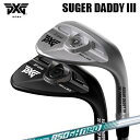カスタムクラブ 2024年モデル PXG シュガーダディ III 0311 ウェッジ 日本シャフト NSプロ 850GH ネオPXG SUGAR DADDY 3...