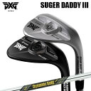 カスタムクラブ 2024年モデル PXG シュガーダディ III 0311 ウェッジ トゥルーテンパー ダイナミックゴールド ミッド ツアーイシューPXG SU...