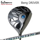 2024年モデル カスタムクラブ ワオ バン ドライバーDIAMANA WSWAOWW Bang DRIVER ディアマナ WS