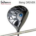 2024年モデル カスタムクラブ ワオ バン ドライバーLoop Exceride LXWAOWW Bang DRIVER ループ エグゼライド LX