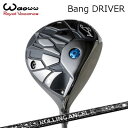 2024年モデル カスタムクラブ ワオ バン ドライバーRolling AngelWAOWW Bang DRIVER ローリングエンジェル