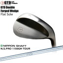 GTD Double Forged Wedge/ダブルフォージドウェッジ/Flat Sole/N.S.PRO_1150GH_TOUR/日本シャフト/カスタムクラブ/代引NG