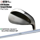 GTD Double Forged Wedge/_utH[WhEFbW/Flat Sole/N.S.PRO_950GH_WF/{Vtg/JX^Nu/NG