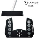 【使用プロPGAツアー優勝！】L.A.B. GOLF ラブ・ゴルフ MEZZ.1 メッツ.1 パター ライ角バランスパター ラブゴルフ