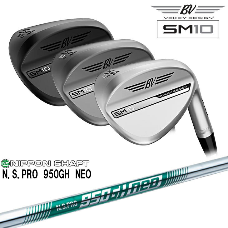 【在庫品即納】ボーケイ・デザイン SM10 ウェッジ 右用 タイトリスト Titleist [JC] N.S.PRO 950GH ne...