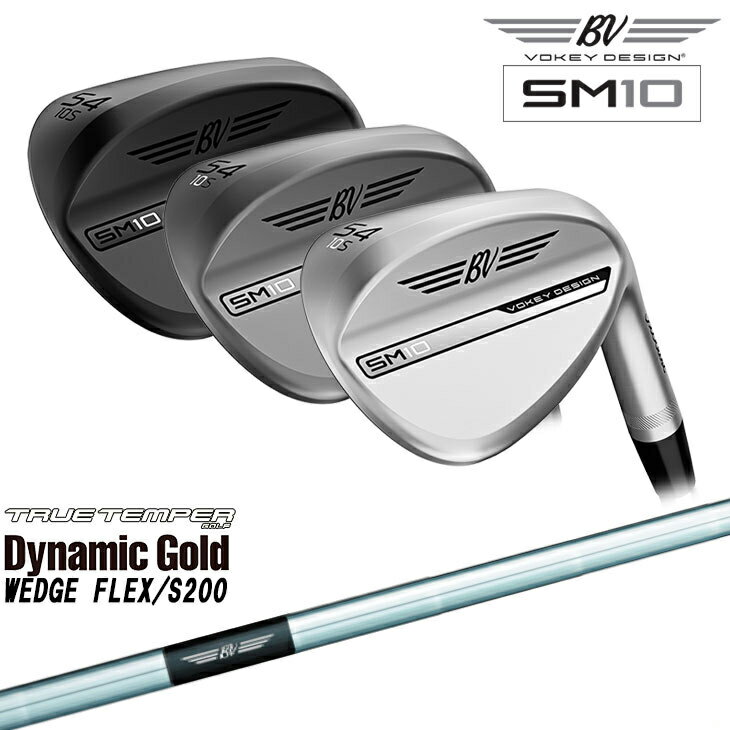 【在庫品即納】ボーケイ デザイン SM10 ウェッジ 右用 タイトリスト Titleist JC Dynamic Gold WEDGE FLEX Vokey Design SM10 Wedges