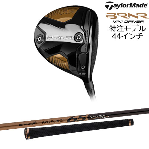 TaylorMade BRNR MINI DRIVER 11.5度  USTマミヤ プロフォース65 M40X JP-SPEC 特注44インチ仕様クラブ バーナー ミニドライバー JPモデル