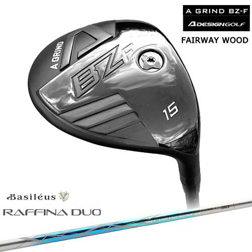 A_DESIGN/エーデザイン/A_GRIND_BZ-Fフェアウェイウッド/Raffina DUO ラフィーナ デュオ Basileus バシレウス/カスタムクラブ