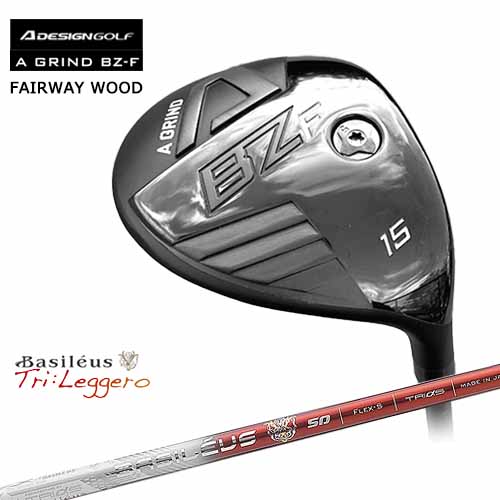 A_DESIGN/エーデザイン/A_GRIND_BZ-Fフェアウェイウッド/Tri：Leggero/レジーロ/Basileus/バシレウス/カスタムクラブ