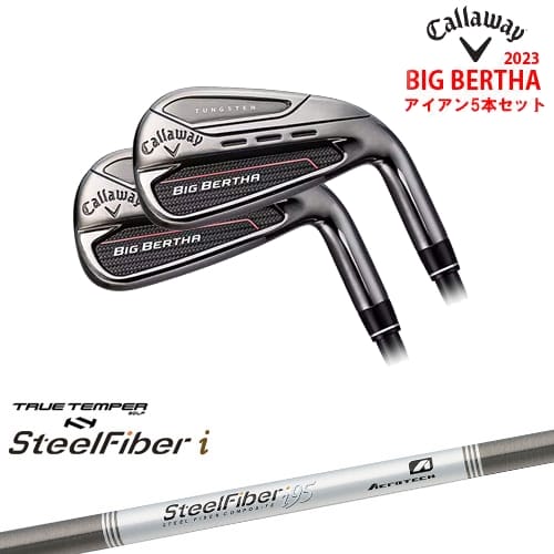 【ガラスコーティング無料！】ビッグバーサ BIG BERTHA アイアン 5本set(6I-PW) 6P キャロウェイCALLAWAY スチールファイバーi(パラレル) SteelFiberTRUE TEMPER