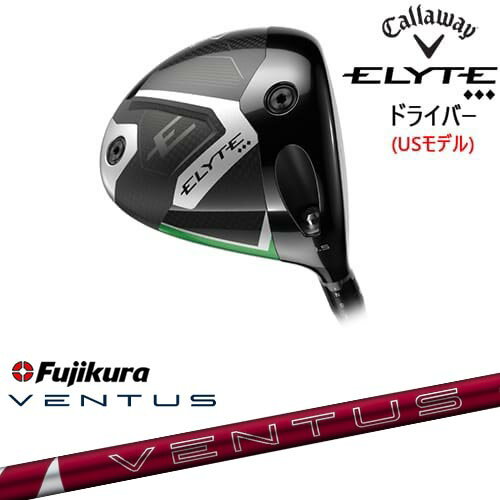 【OVDカスタム】CALLAWAY ELYTE ◆◆◆ドライバー USモデル[DW]キャロウェイCALLAWAY 24 VENTUS RED ベンタス レッド フジクラ Fujikura