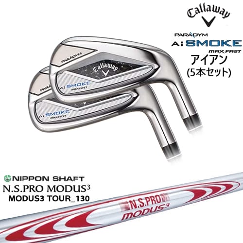 OVDPARADYM Ai SMOKE MAX FAST 5set(6I-PW) JPǥ[6P]CALLAWAY N.S.PRO MODUS3 TOUR 130 ܥե