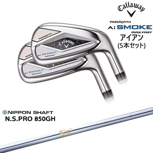 OVDPARADYM Ai SMOKE MAX FAST 5set(6I-PW) JPǥ[6P]CALLAWAY N.S.PRO 850GH ܥե