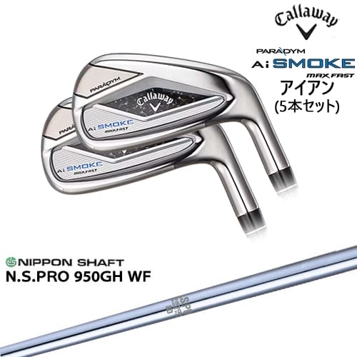 OVDPARADYM Ai SMOKE MAX FAST 5set(6I-PW) JPǥ[6P]CALLAWAY N.S.PRO 950GH WF ܥե