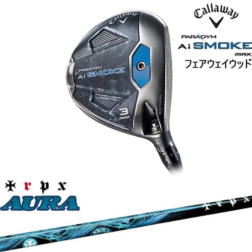 【OVDカスタム】PARADYM Ai SMOKE MAX フェアウェイウッド JPモデル[FW]キャロウェイCALLAWAY AURA アウラ TRPX