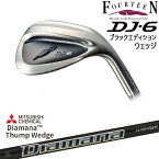 【OVDカスタム】DJ-6 Black Edition ウェッジ[WD]フォーティーンFOURTEEN Diamana Thump Wedge ディアマナ サンプWEDGE 三菱ケミカル