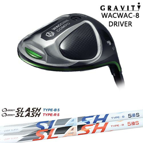 【OVDカスタム】WACWAC-8 ドライバー GRAVITY ワクチンコンポ[DW]グラビティGRAVITY GOLF LOOP SLASH :..