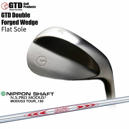 GTD Double Forged Wedge/֥եɥå/Flat Sole/N.S.PRO_MODUS3_TOUR_130...