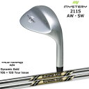 【工房カスタム】211S 姫路製 ウェッジ A(52)/S(57)[WD]ミステリーMYSTERY DynamicGold105 120 TOUR ISSUE(US)TRUE TEMPER