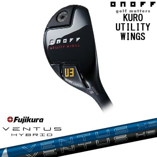 楽天カスタムクラブ工房 OVDGOLFONOFF KURO（クロ） UTILITY WINGS ユーティリティ 2024年モデル[UT]オノフONOFF VENTUS HB ベンタスハイブリッド Fujikura フジクラ