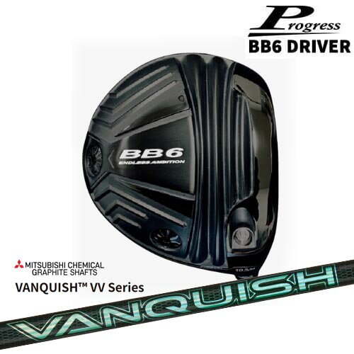 Progress プログレス/BB6 Driver/ドライバー/1W/VANQUISH VV Series バンキッシュ 三菱ケミカル カスタムクラブ