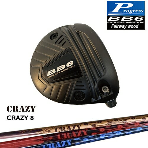 ڹ˼BB6 եå Fairway wood 3W/5W/7W[FW]ץ쥹Progress CRAZY CRA...