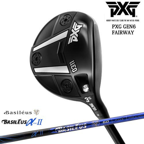 【PXGならOVDGOLF！】PXG GEN6 0311 フェアウェイウッド RH LH [FW]Basileus αII アルファ2 バシレウス