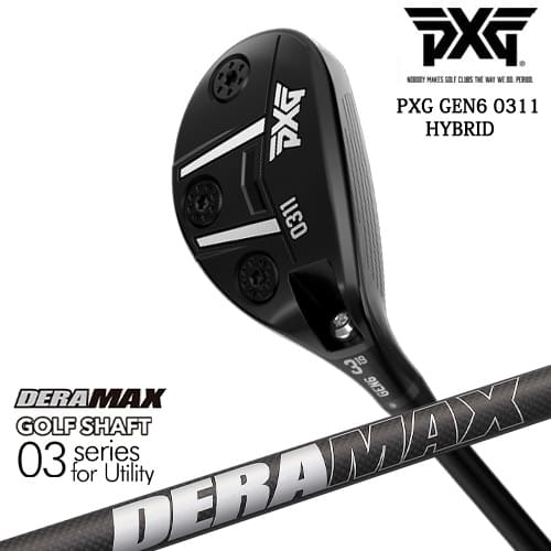 【PXGならOVDGOLF！】PXG GEN6 0311 HYBRID ユーティリティ RH LH [UT]DERA MAX GOLF SHAFT UT/HY用 03 Utility デラマックス