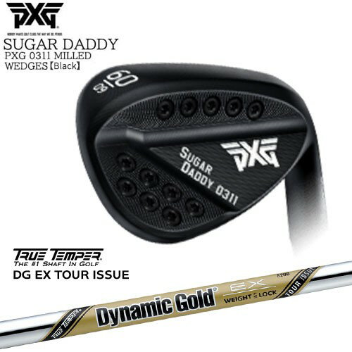 PXG_SUGAR_DADDY/0311_MILLED_WEDGES/BLACK(ブラック/黒)/シュガーダディウェッジ/ピーエックスジー/Dynamic_Gold_EX_TOUR_ISSUE/ツアーイシュー/TRUE_TEMPER/代引NG