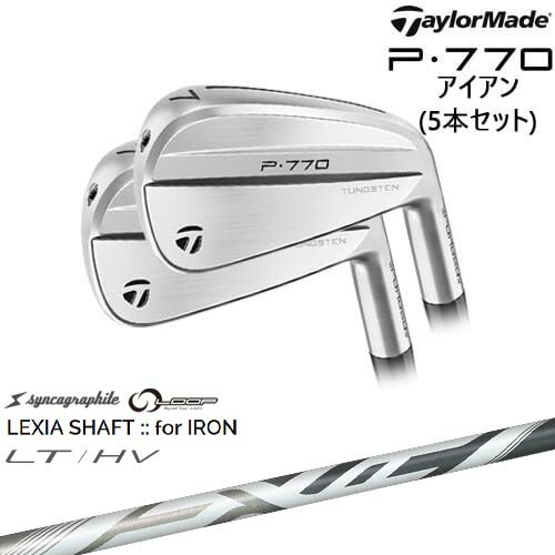 P770 IRON アイアン5本set(6I-PW) 2024年モデル[6P]テーラーメイドTaylorMade LEXIA SHAFT：：for IRON LT/HV 川崎春花プロ シンカグラファイト