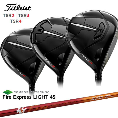 ں߸¨ǼTSR2/3/4ɥ饤С/ȥꥹ/Titleist/Fire_Express_LIGHT_45/եץ쥹_饤/QUADRA/ɥ/९