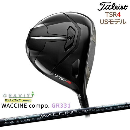 TSR4 USモデル 2022 ドライバー[DW]タイトリストTitleist WACCINE compo GR331 ワクチンコンポ GRAVITY