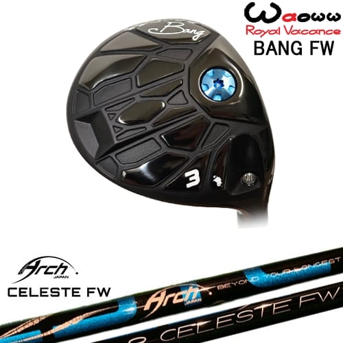 【OVDカスタム】Waoww BANG フェアウェイウッド[FW]ワオWAOWW Natural9 CELESTE FWセレステ ARCH GOLF ..