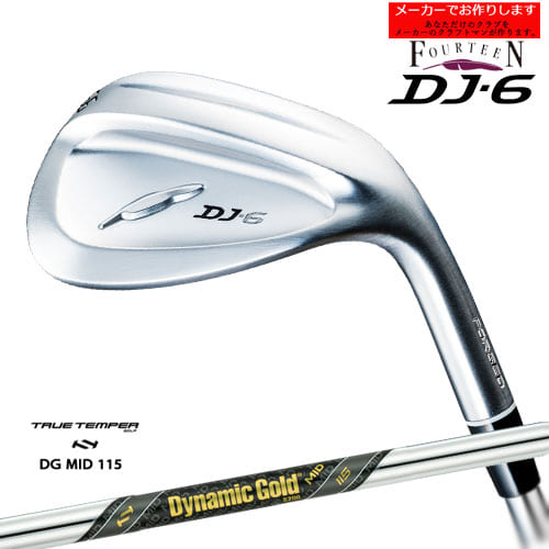 【受注生産】DJ-6 ウェッジ[WD]フォーティーンFOURTEEN Dynamic Gold MID 115トゥルーテンパー/メーカ..