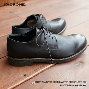 【5/9 14:59までポイント10倍！】パドローネ ダービー プレーントゥ シューズ ジャック ウォータープルーフ PADRONE DERBY PLAIN TOE SHOES JACK WATER PROOF BLK PU-7358-2033-16A