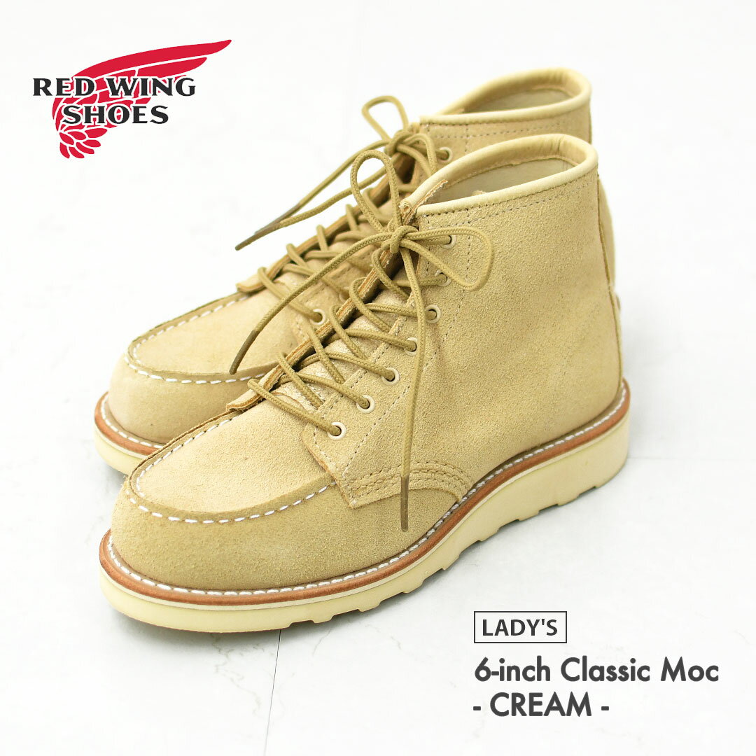 RED WING[レッドウィング] 6-inch Classic Moc / CREAM [3328] 6インチ クラシックモック・クラシックモック・アビリーン・ラフアウト・モックトゥ・ワークブーツ・LADY'S [2026SS]