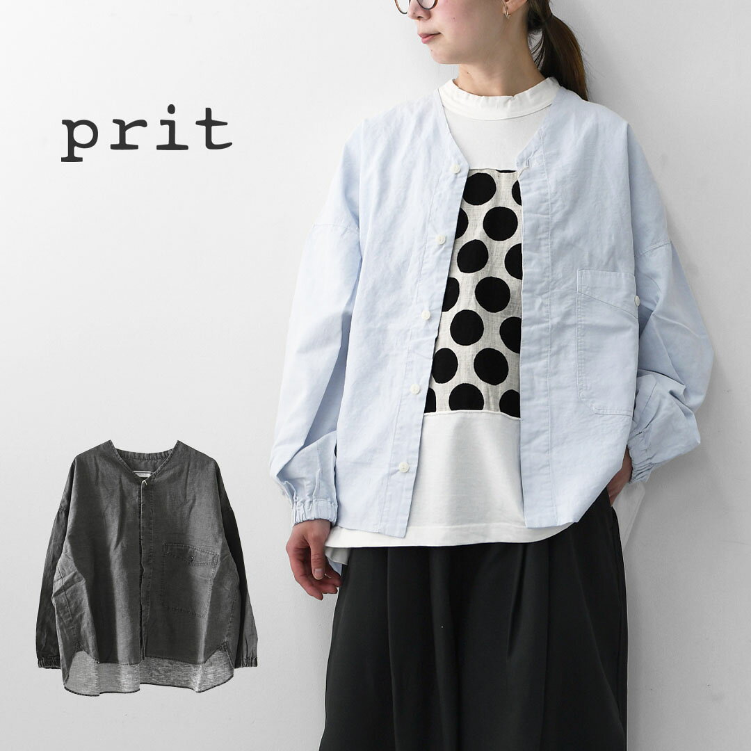 prit [プリット] リネンコットン交織平織ピグメント加工ノーカラービッグシャツ [P81602] ヴィンテージ風・長袖・オーバーサイズ・ゆったりサイズ・ドロップショルダー・ライトアウター・羽織り・ノーカラー・LADY'S [2026SS]