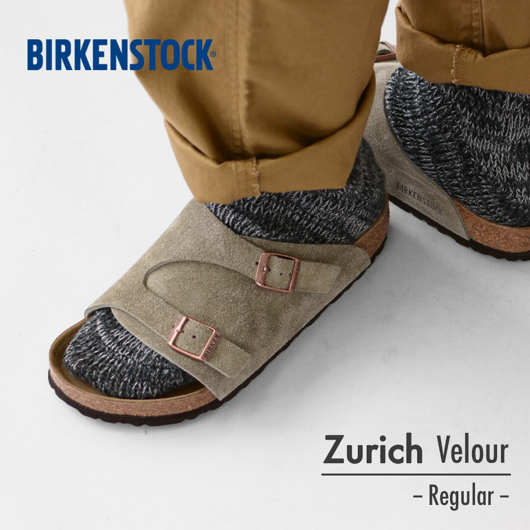 BIRKENSTOCK  Zurich VL / -Regular- 幅広  チューリッヒ/ベロア/横幅レギュラー・スエードレザー本革・コンフォートサンダル・レザーサンダル・MEN'S / LADY'S 