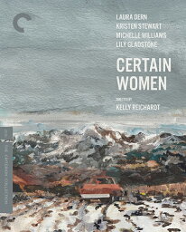 新品北米版Blu-ray！【ライフ・ゴーズ・オン　彼女たちの選択】Certain Women: Criterion Collection [Blu-ray]！＜ケリー・ライヒャルト監督作品＞