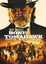 VikĔDVDIBone TomahawkIJ[gEbZ剉HlEGX^