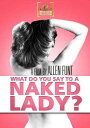 新品北米版DVD!【裸の女にナニをする】 What Do You Say to a Naked Lady?