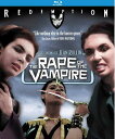 新品北米版Blu-ray!【レイプ・オブ・バンパイア】 The Rape of The Vampire: Remastered Edition [Blu-ray...